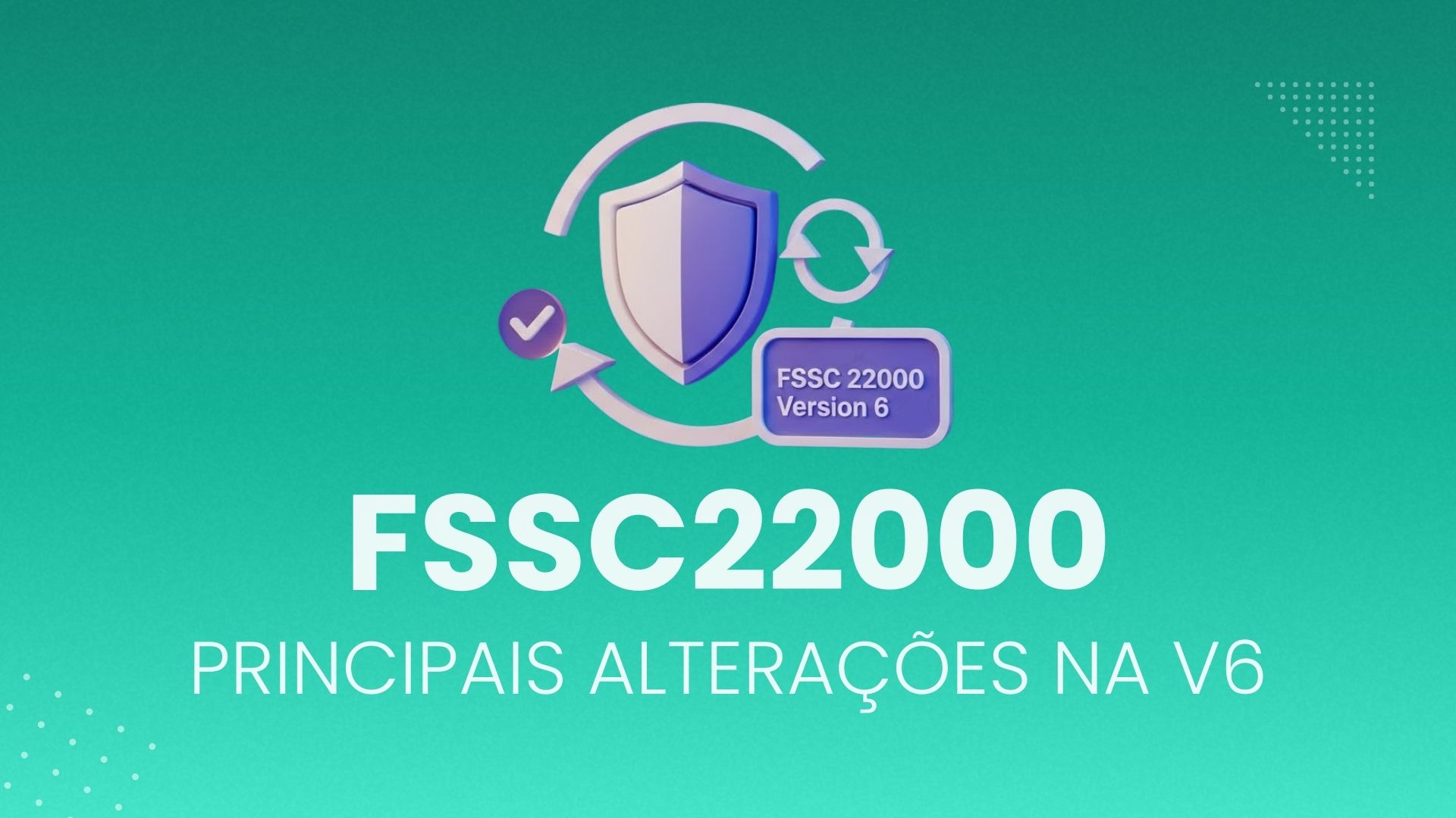 FSSC22000 – Principais alterações v6