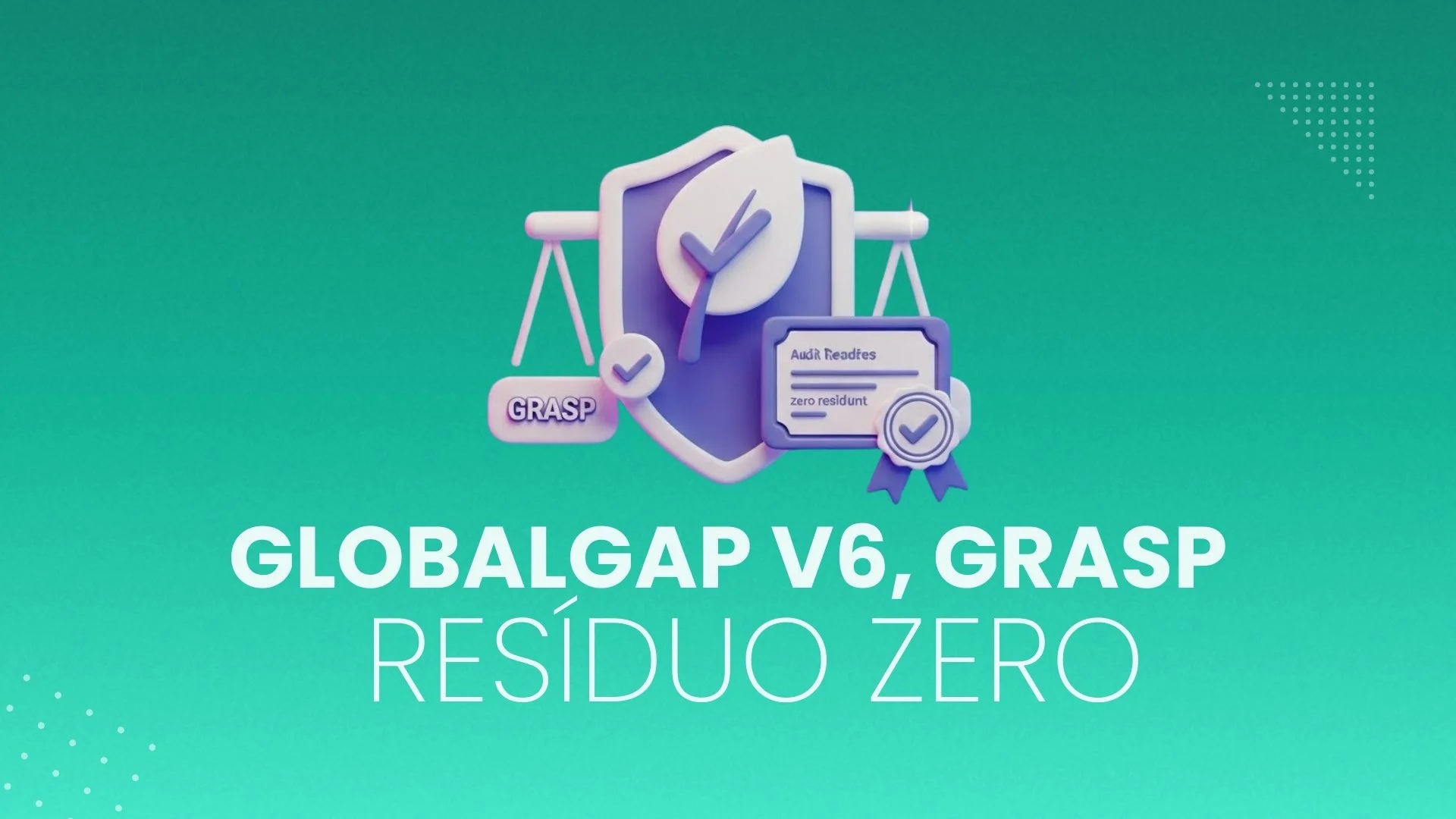 GLOBALGAP V6, GRASP, Resíduo Zero
